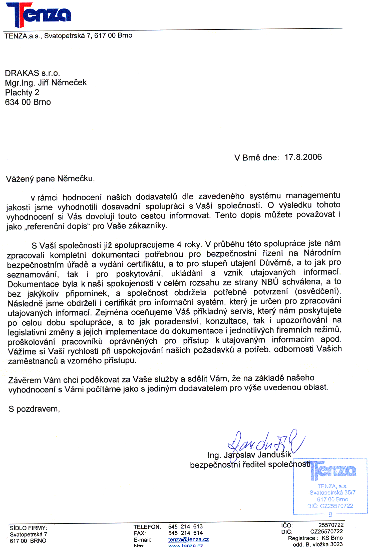 reference - TENZA, a.s. - zpracov�n� bezpe�nostn� dokumentace podnikatele, poradenstv� - 
ochrana utajovan�ch informac�, �kolen� - z�kon �. 412/2005 Sb.